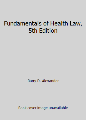 Fundamentals of Health Law, 5th Edition 1422489620 Book Cover