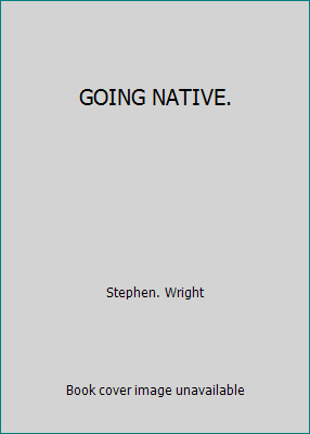 GOING NATIVE. B000NRA6I6 Book Cover
