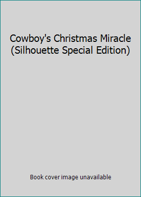 Cowboy's Christmas Miracle (Silhouette Special ... 0373150962 Book Cover