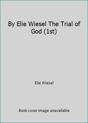 By Elie Wiesel The Trial of God (1st) B00N4F4RM0 Book Cover