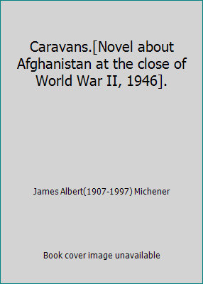 Caravans.[Novel about Afghanistan at the close ... B00JHCB8SA Book Cover