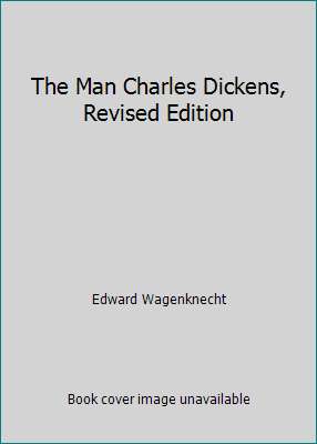 The Man Charles Dickens, Revised Edition B000GR0KKW Book Cover