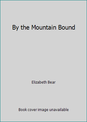 By the Mountain Bound 1448741335 Book Cover