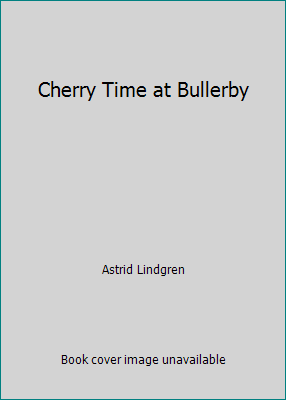 Cherry Time at Bullerby [Swedish] 0749706635 Book Cover