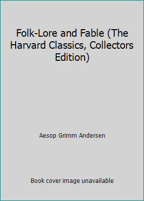 Folk-Lore and Fable (The Harvard Classics, Coll... B000EB5CU8 Book Cover