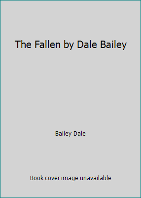 The Fallen by Dale Bailey 073943005X Book Cover