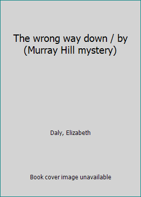The wrong way down / by (Murray Hill mystery) B0007E840M Book Cover