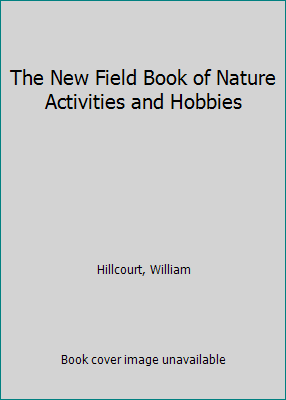 The New Field Book of Nature Activities and Hob... 0399121587 Book Cover