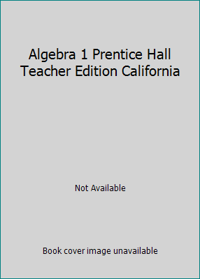 Prentice Hall Algebra 1, California Edition, Te... 0130442658 Book Cover