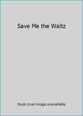 Save Me the Waltz 0099286556 Book Cover