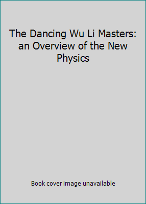 The Dancing Wu Li Masters: an Overview of the N... B000NTIEII Book Cover