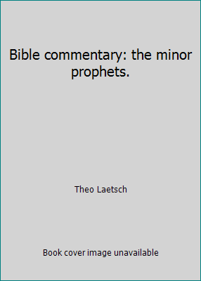 Bible commentary: the minor prophets. B000HFCO70 Book Cover