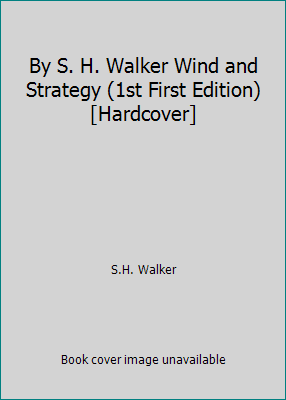 By S. H. Walker Wind and Strategy (1st First Ed... B00SB60D16 Book Cover