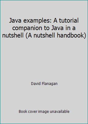 Java examples: A tutorial companion to Java in ... 0596001126 Book Cover