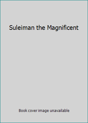 Suleiman the Magnificent 0523402279 Book Cover