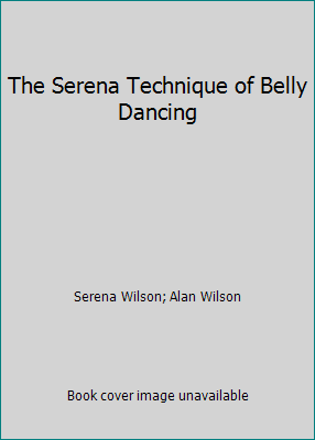 The Serena Technique of Belly Dancing B000KPAJ0Q Book Cover