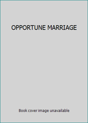 OPPORTUNE MARRIAGE 0373150520 Book Cover