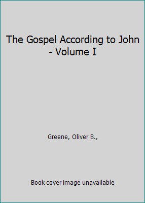 The Gospel According to John - Volume I B001O3J526 Book Cover