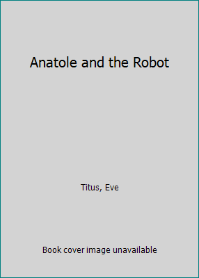 Anatole and the Robot 0070649146 Book Cover