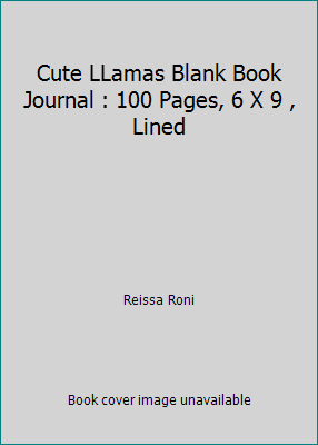 Cute LLamas Blank Book Journal : 100 Pages, 6 X... 1494476452 Book Cover