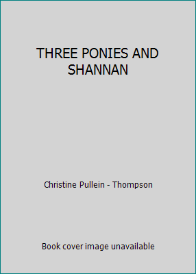 THREE PONIES AND SHANNAN 0006913326 Book Cover