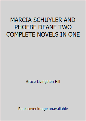 MARCIA SCHUYLER AND PHOEBE DEANE TWO COMPLETE N... B001C4V02U Book Cover