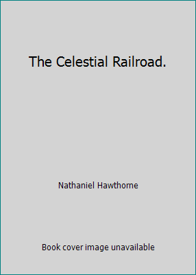 The Celestial Railroad. B00125WR3K Book Cover