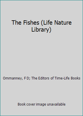 The Fishes (Life Nature Library) B000EZQPKA Book Cover