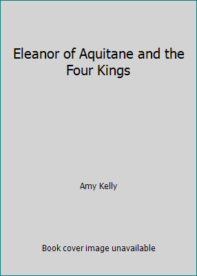 Eleanor of Aquitane and the Four Kings B0049DKDG0 Book Cover