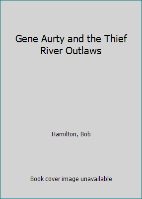 Gene Aurty and the Thief River Outlaws B00886BMJG Book Cover