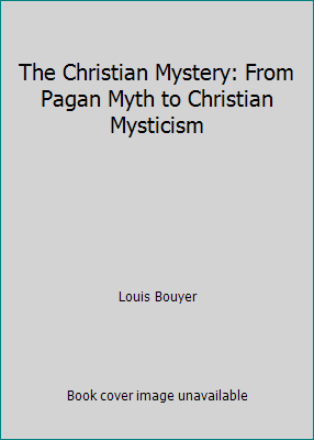 The Christian Mystery: From Pagan Myth to Chris... 0567095142 Book Cover