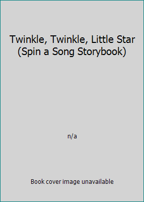 Twinkle, Twinkle, Little Star (Spin a Song Stor... 1590604598 Book Cover