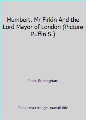 Humbert, Mr Firkin And the Lord Mayor of London... 0140501045 Book Cover