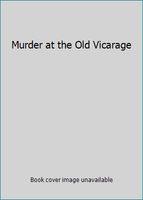 Murder at the Old Vicarage B000PAOIQ2 Book Cover