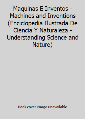 Maquinas E Inventos - Machines and Inventions (... 0783534000 Book Cover