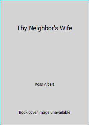 Thy Neighbor's Wife B002DFHB8O Book Cover