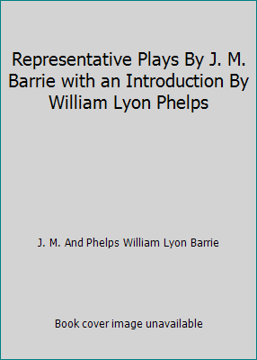 Representative Plays By J. M. Barrie with an In... B000GWKBOW Book Cover