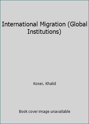 International Migration (Global Institutions) 0415561566 Book Cover