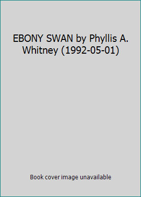 EBONY SWAN by Phyllis A. Whitney (1992-05-01) B01K2IUFZO Book Cover