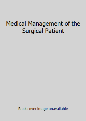 Medical Management of the Surgical Patient 0721634850 Book Cover