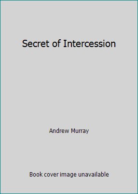 Secret of Intercession 0875083919 Book Cover