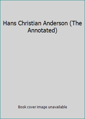 Hans Christian Anderson (The Annotated) 0739497715 Book Cover