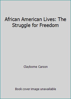 African American Lives: The Struggle for Freedom 0321025873 Book Cover