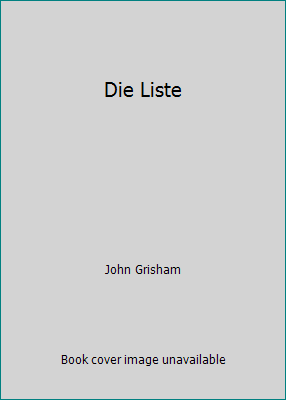 Die Liste by John Grisham