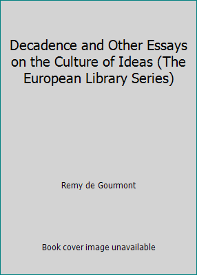 Decadence and Other Essays on the Culture of Id... B002MG6HC0 Book Cover