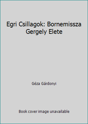 Egri Csillagok: Bornemissza Gergely Elete 9631120279 Book Cover