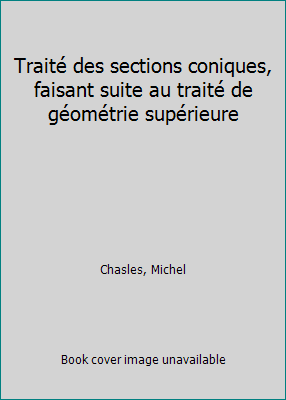 Traité des sections coniques, faisant suite au ... [French] 1418167703 Book Cover