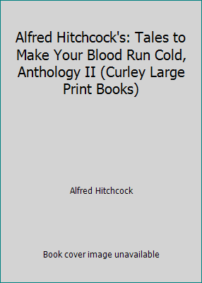 Alfred Hitchcock's: Tales to Make Your Blood Ru... 1555041795 Book Cover