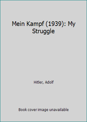 Mein Kampf (1939): My Struggle 1731460821 Book Cover