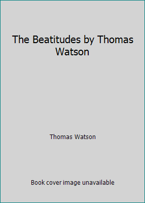 The Beatitudes by Thomas Watson 197376296X Book Cover